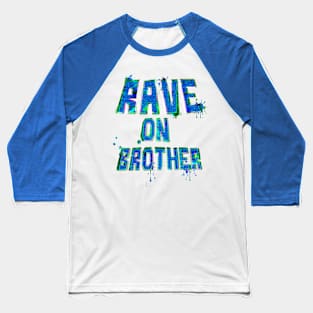 Rave on Brother Baseball T-Shirt